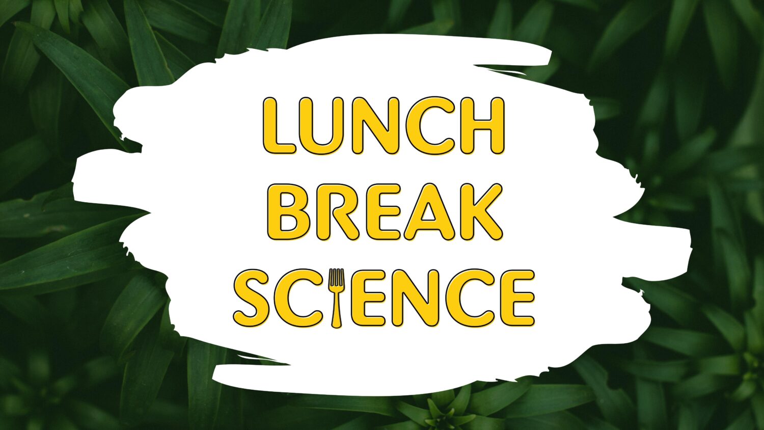 Lunch Break Science logo in front of jungle leaves