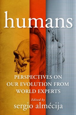 Cover of human evolution book "Humans: Perspectives on our evolution from world experts."